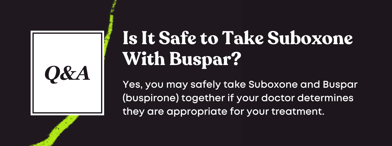 Is it safe to take Suboxone with Buspar? | Bicycle Health